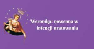 weronika: nowenna w intencji uratowania małżeństwa