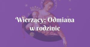 wierzący: odmiana w rodzinie