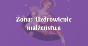 Żona: uzdrowienie małżeństwa