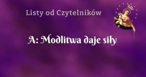 a: modlitwa daje siły