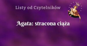 agata: stracona ciąża