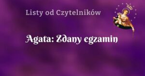 agata: zdany egzamin