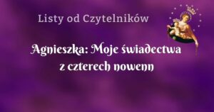 agnieszka: moje świadectwa z czterech nowenn