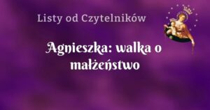 agnieszka: walka o małżeństwo