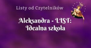 aleksandra list: idealna szkoła