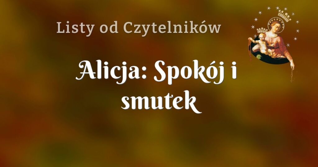 alicja: spokój i smutek