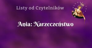 ania: narzeczeństwo