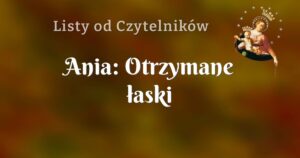 ania: otrzymane łaski