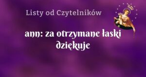 ann: za otrzymane łaski dziękuje