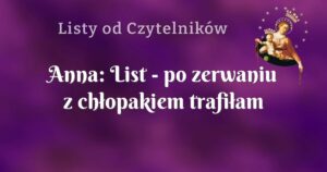 anna: list po zerwaniu z chłopakiem trafiłam na nowennę pompejańską