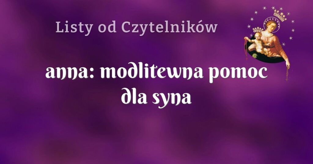 anna: modlitewna pomoc dla syna