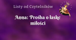 anna: prośba o łaske miłości