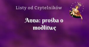 anna: prośba o modlitwę