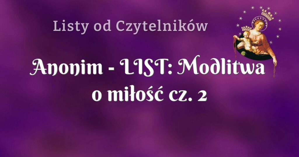 anonim list: modlitwa o miłość cz. 2