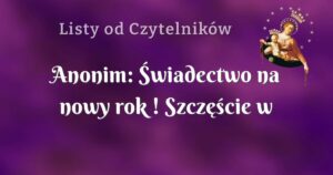 anonim: Świadectwo na nowy rok ! szczęście w życiu :)