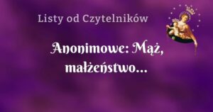 anonimowe: mąż, małżeństwo...