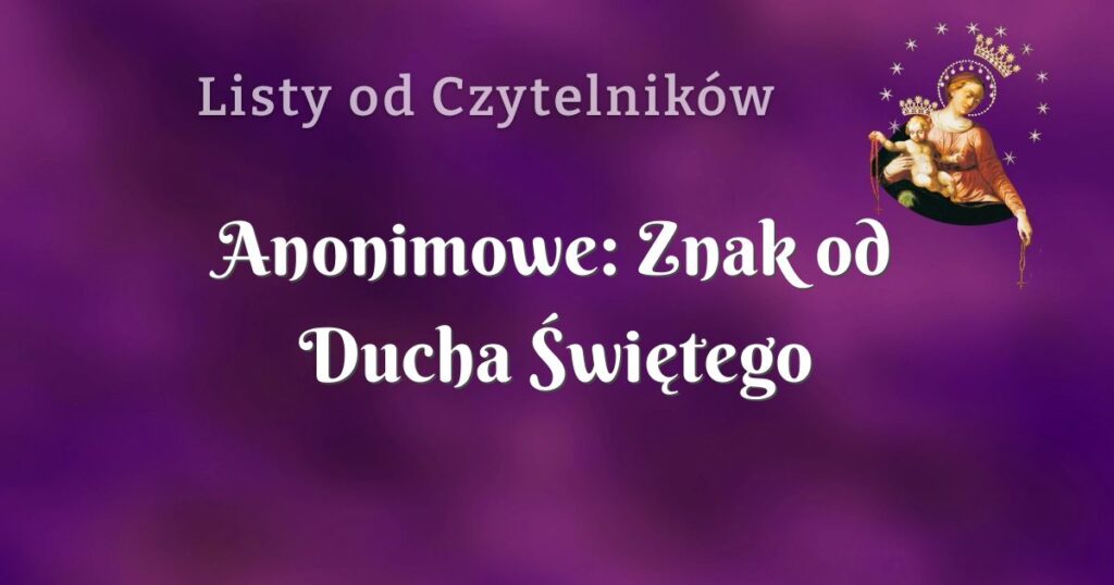 anonimowe: znak od ducha Świętego