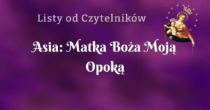 asia: matka boża moją opoką