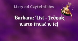 barbara: list jednak warto trwać w tej modlitwie.