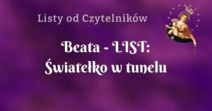 beata list: Światełko w tunelu