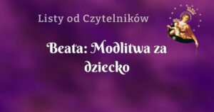 beata: modlitwa za dziecko