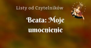 beata: moje umocnienie