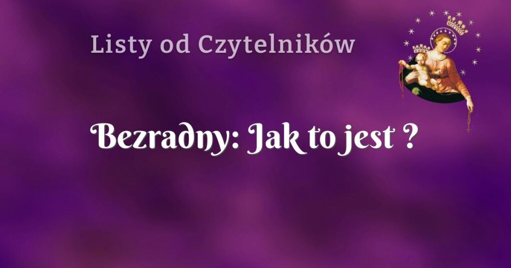 bezradny: jak to jest ?