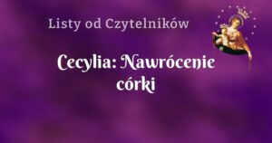 cecylia: nawrócenie córki