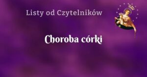 choroba córki