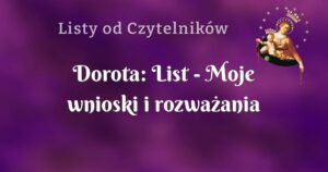 dorota: list moje wnioski i rozważania