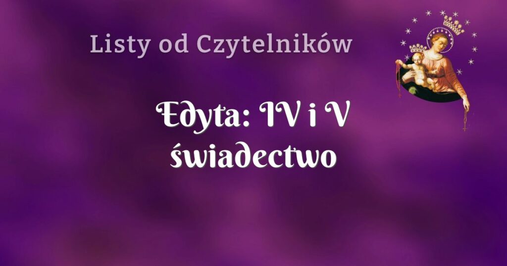 edyta: iv i v świadectwo