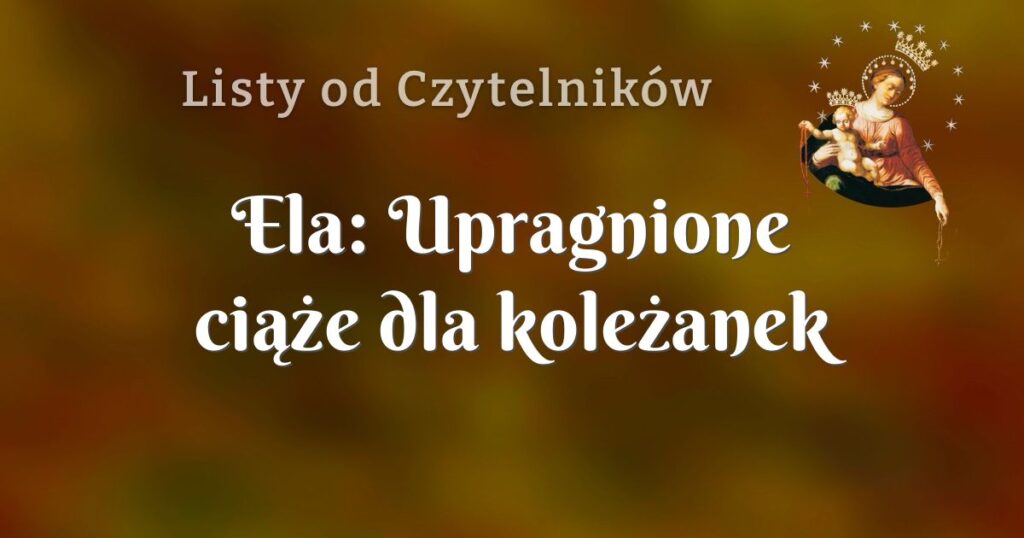 ela: upragnione ciąże dla koleżanek