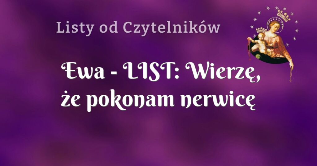 ewa list: wierzę, że pokonam nerwicę