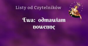 ewa: odmawiam nowennę