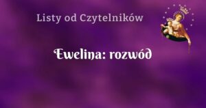 ewelina: rozwód