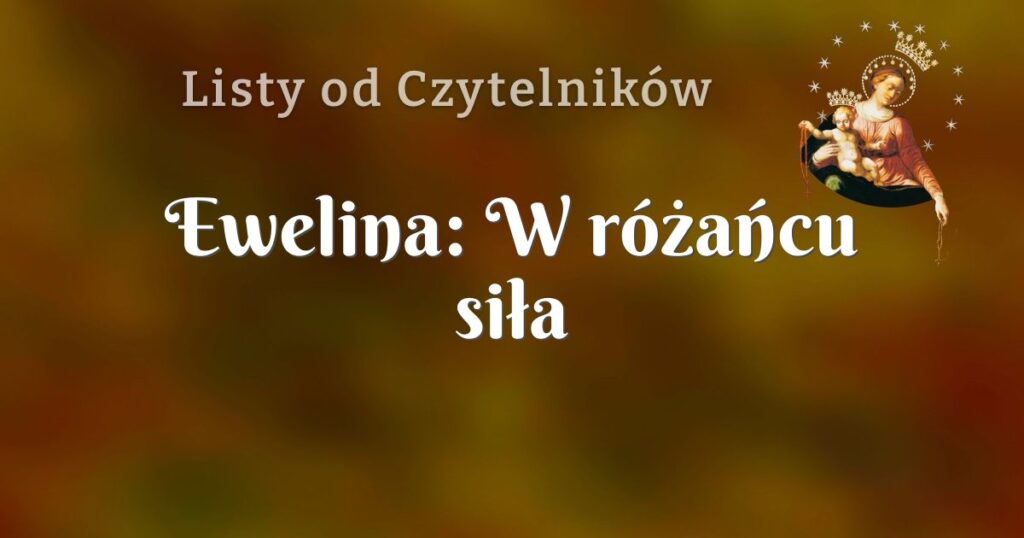 ewelina: w różańcu siła