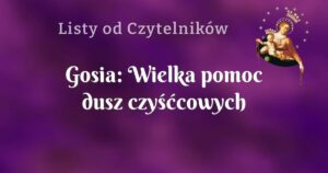 gosia: wielka pomoc dusz czyśćcowych