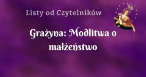 grażyna: modlitwa o małżeństwo