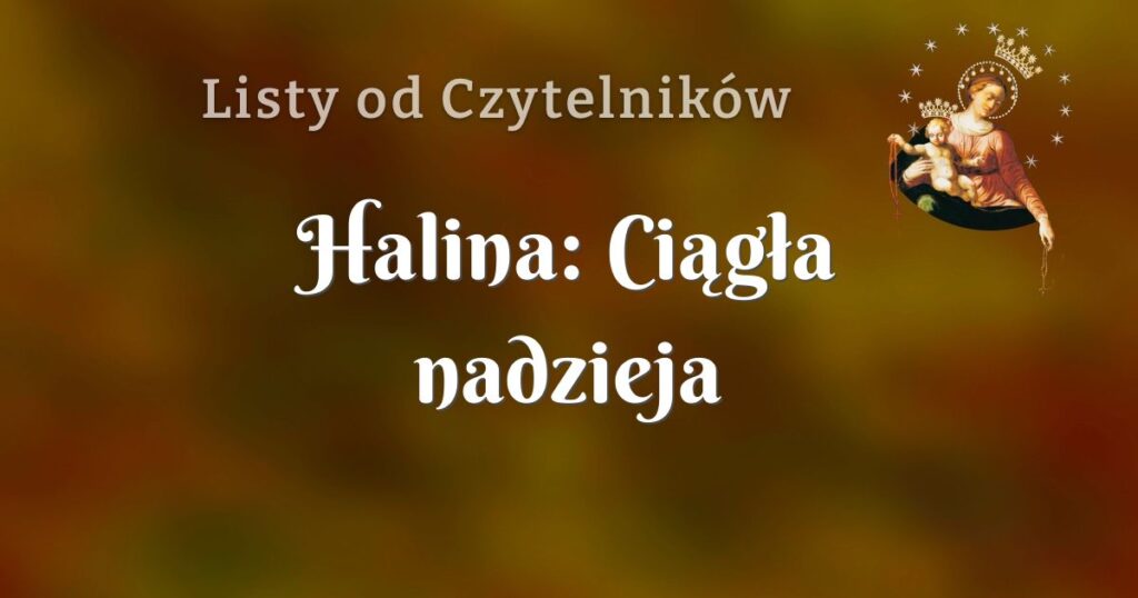 halina: ciągła nadzieja