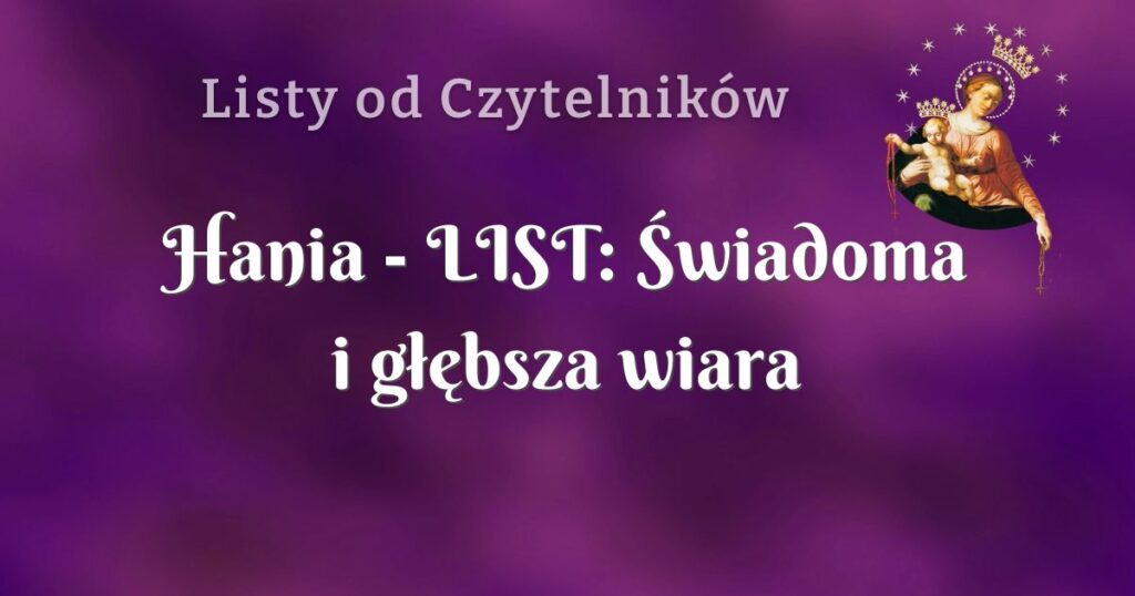 hania list: Świadoma i głębsza wiara