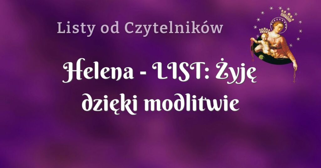 helena list: Żyję dzięki modlitwie