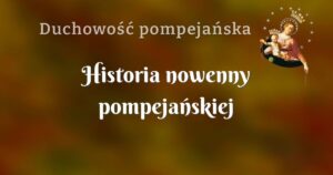 historia nowenny pompejańskiej