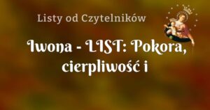 iwona list: pokora, cierpliwość i wytrwałość