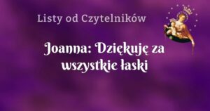 joanna: dziękuję za wszystkie łaski