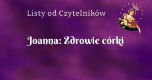 joanna: zdrowie córki