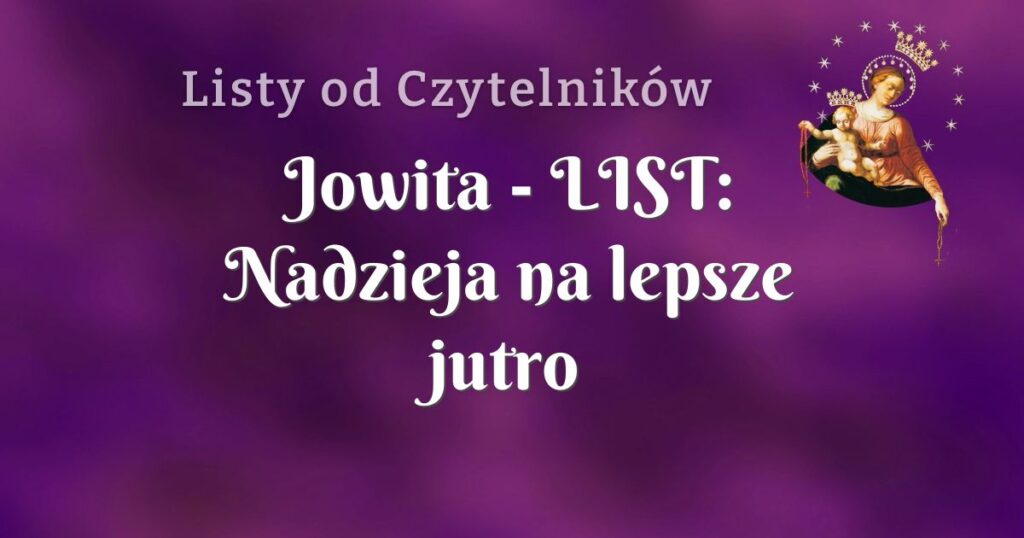 jowita list: nadzieja na lepsze jutro