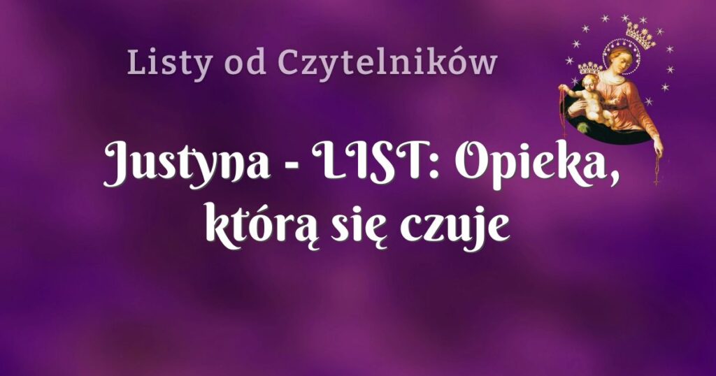 justyna list: opieka, którą się czuje