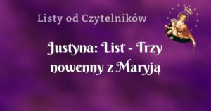 justyna: list trzy nowenny z maryją