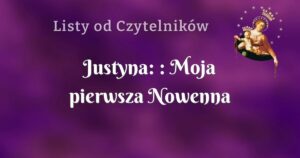 justyna: : moja pierwsza nowenna