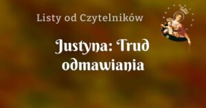 justyna: trud odmawiania